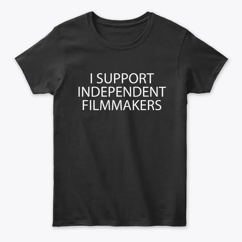 I Support Independent Filmmakers Apparel